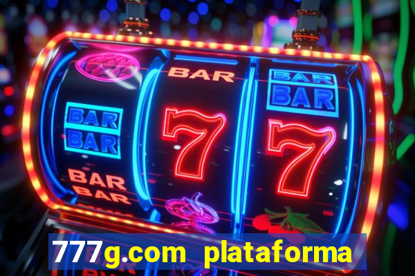 777g.com plataforma de jogos